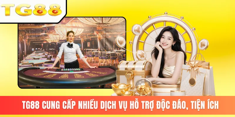 TG88 cung cấp nhiều dịch vụ hỗ trợ độc đáo, tiện ích