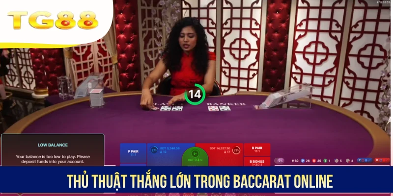 Thủ thuật thắng lớn trong Baccarat online